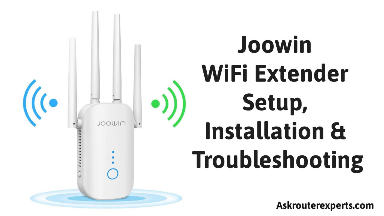 Joowin WiFi Extender Setup, Installation & Troubleshooting
